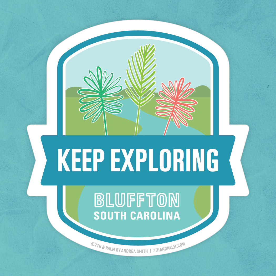 Keep Exploring Bluffton SC Sticker