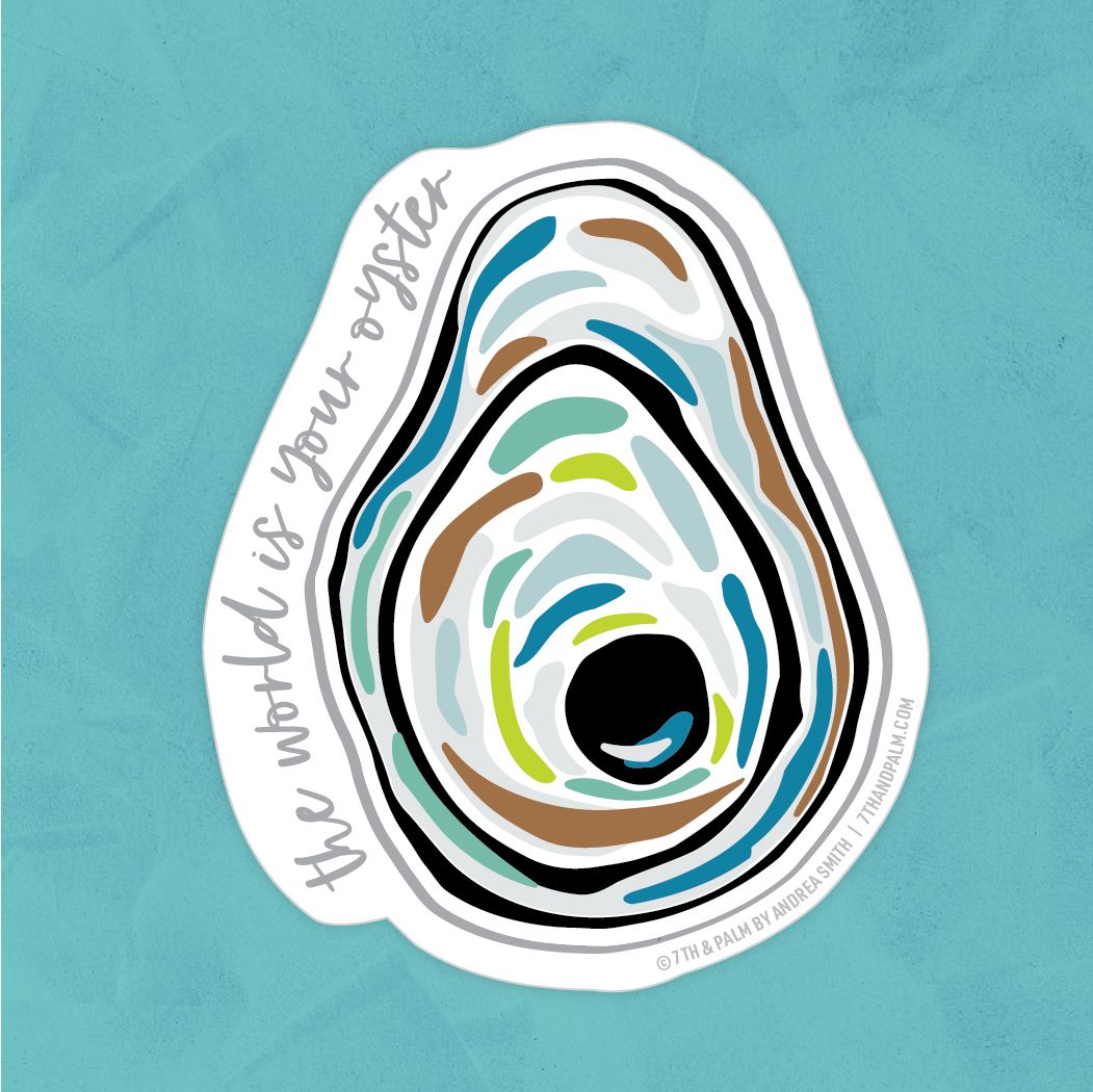 “The World is Your Oyster” Sticker