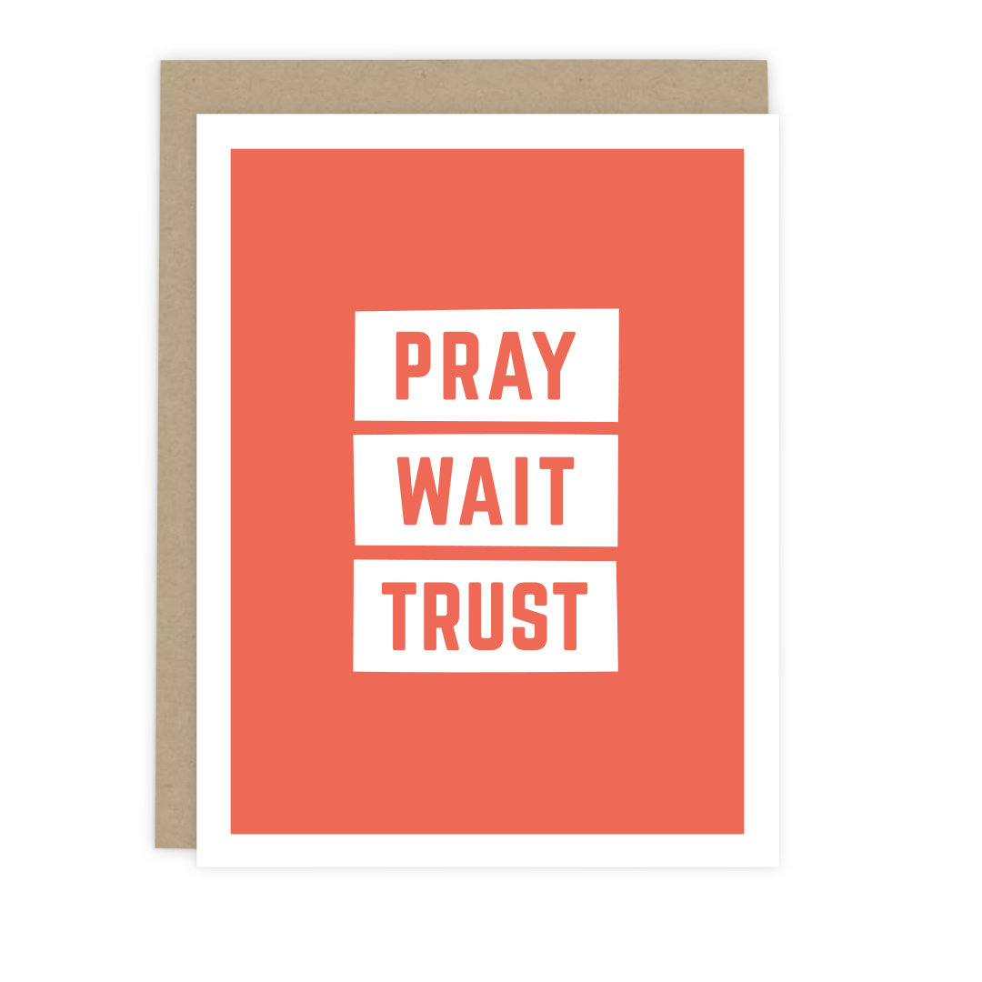 Pray Wait Trust Card