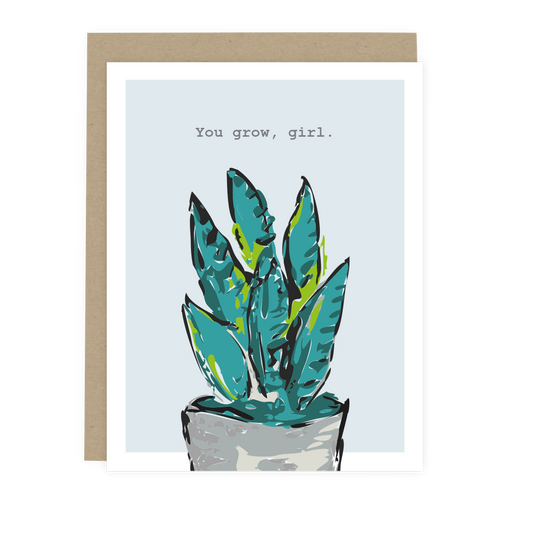 You Grow Girl Card