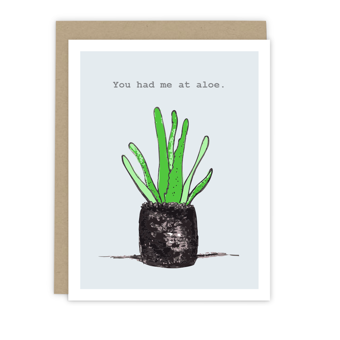 Had Me At Aloe Card