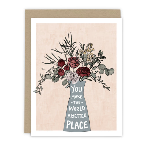 You Make the World a Better Place Card