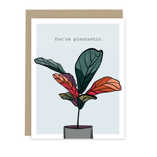You're Plantastic Card