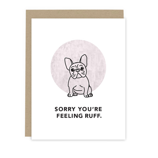 Sorry You're Feeling Ruff Card - Pet Lover Greeting Card