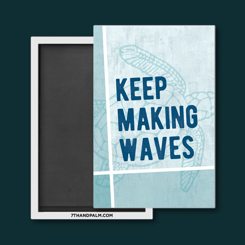 Keep Making Waves Magnet