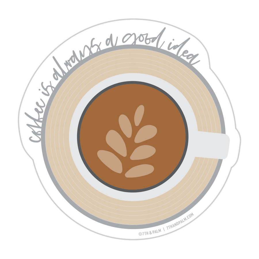 “Coffee is Always a Good Idea” Latte Art Sticker