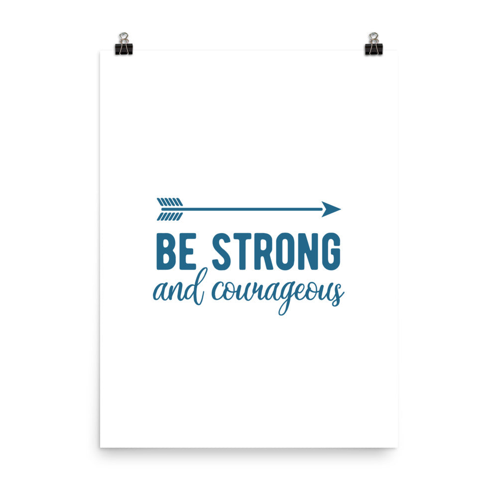 Be Strong & Courageous Art Print
