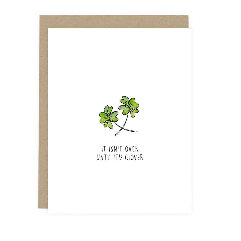 Not Over Until It's Clover St-Patrick's Day Card