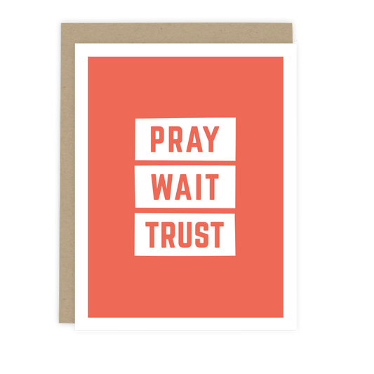 Pray Wait Trust Card