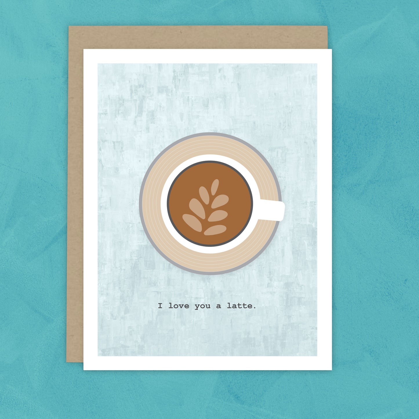 I Love You a Latte Card