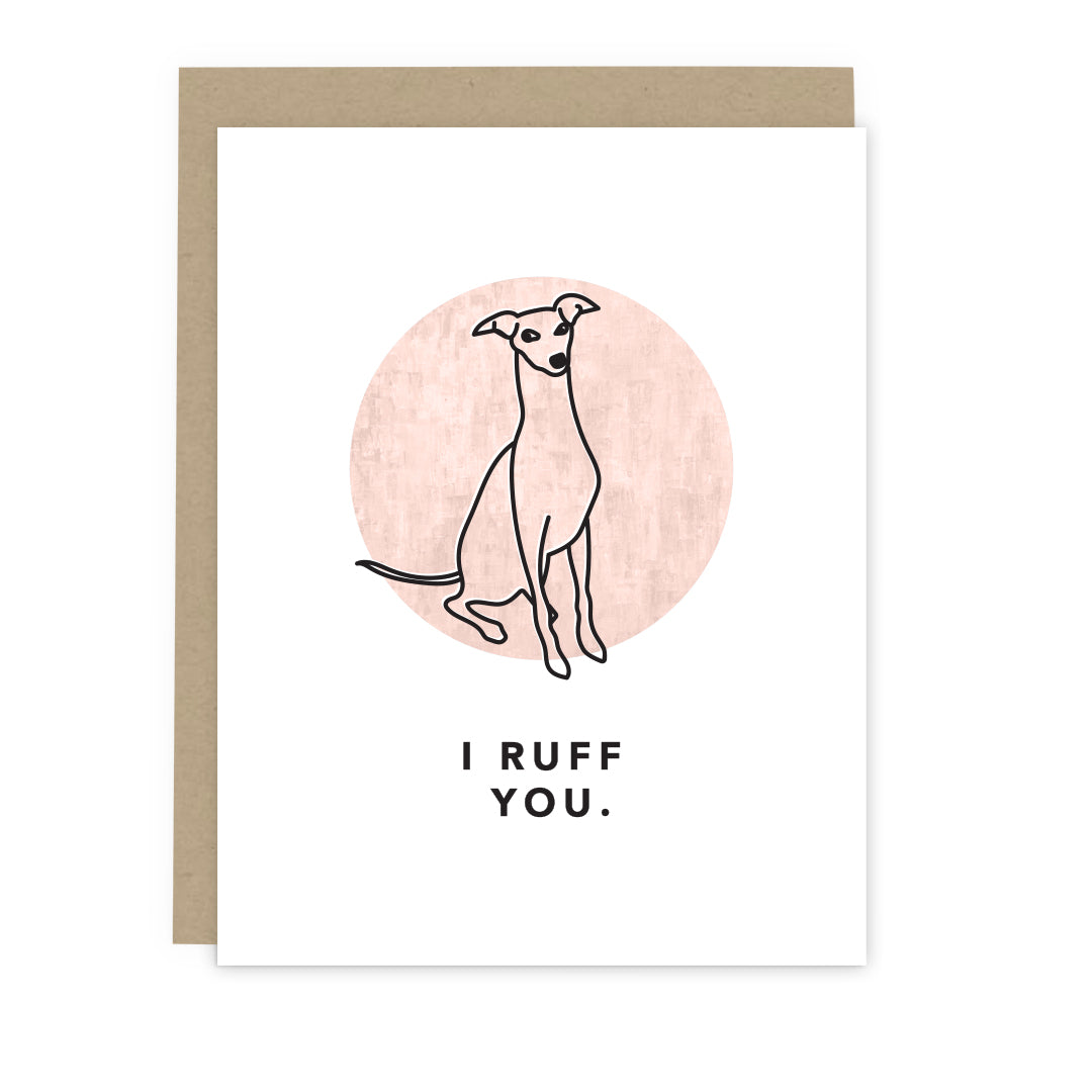 I Ruff You Card - Pet Lover Greeting Card