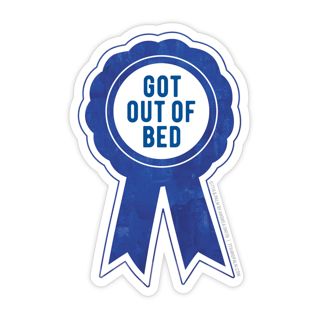 Got Out of Bed Sticker